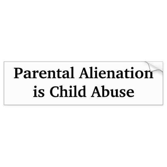 parental_alienation_is_child_abuse_bumper_sticker-rbf8f9c55868345a385d7957d632b754b_v9wht_8byvr_540